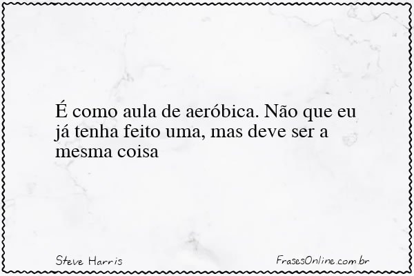 Frase de Steve Harris