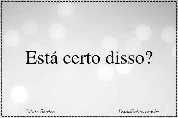 Frase de Silvio Santos