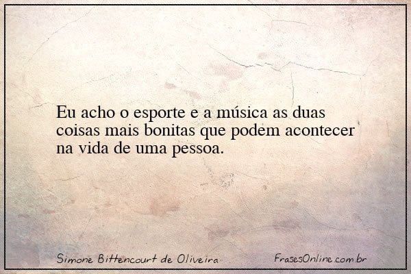 Frase de Simone Bittencourt de Oliveira