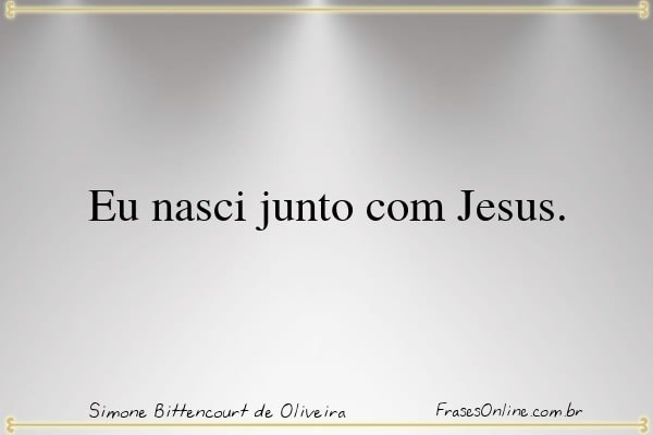 Frase de Simone Bittencourt de Oliveira