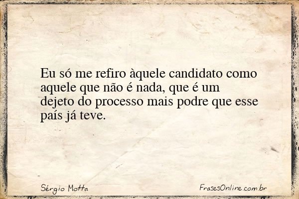 Frase de Sérgio Motta