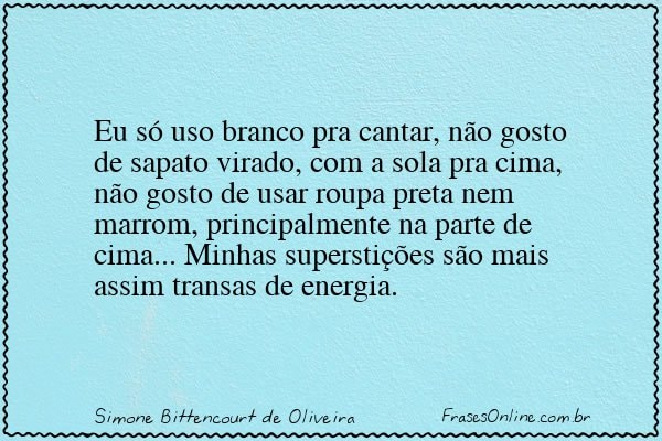 Frase de Simone Bittencourt de Oliveira