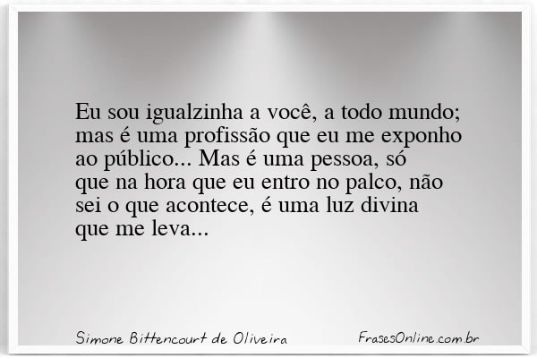 Frase de Simone Bittencourt de Oliveira