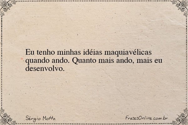 Frase de Sérgio Motta
