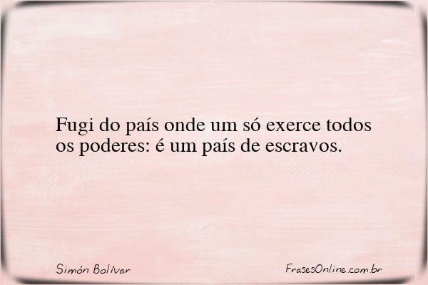 Frase de Simón Bolívar