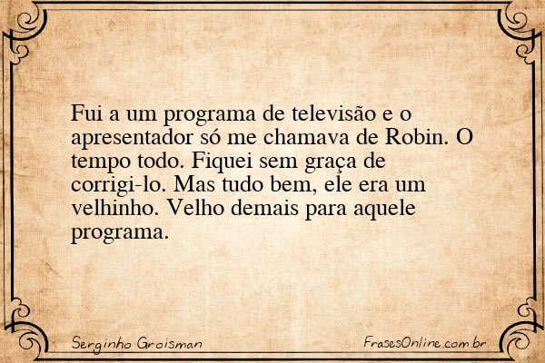 Frase de Serginho Groisman