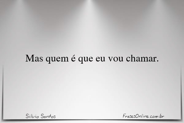 Frase de Silvio Santos