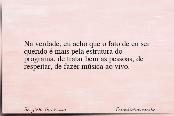 Frase de Serginho Groisman