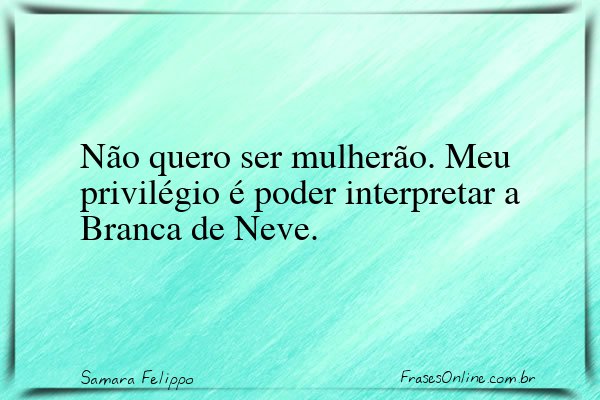 Frase de Samara Felippo