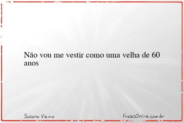 Frase de Susana Vieira