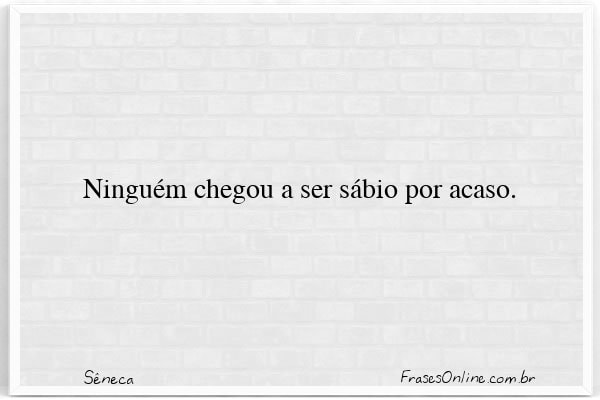 Frase de Sêneca