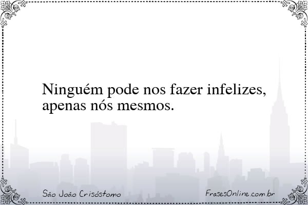 Frase de São João Crisóstomo