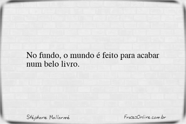 Frase de Stéphane Mallarmé