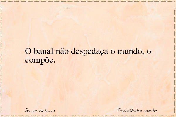 Frase de Susan Neiman