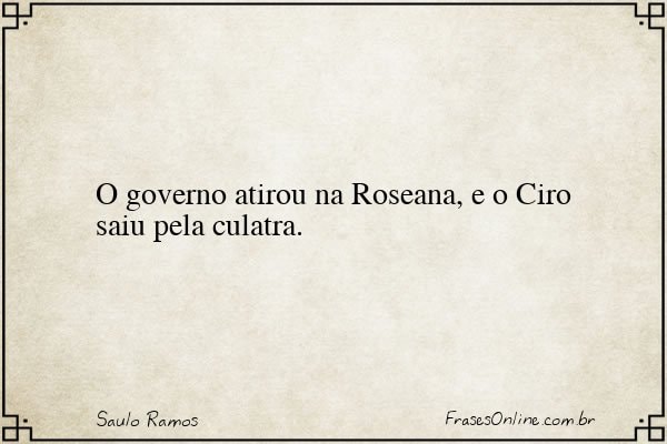 Frase de Saulo Ramos