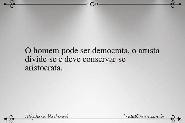 Frase de Stéphane Mallarmé