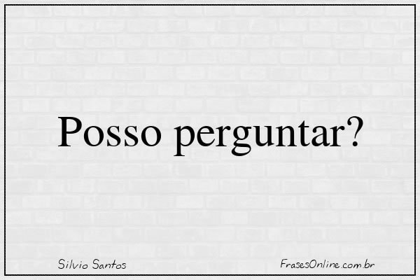 Frase de Silvio Santos
