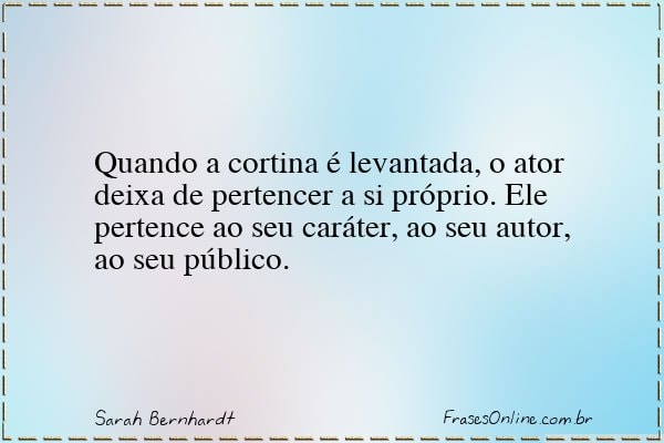 Frase de Sarah Bernhardt