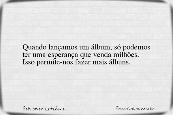 Frase de Sebastien Lefebvre