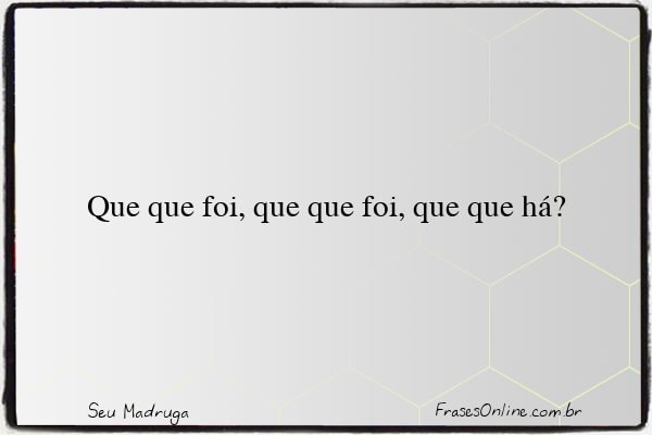 Frase de Seu Madruga