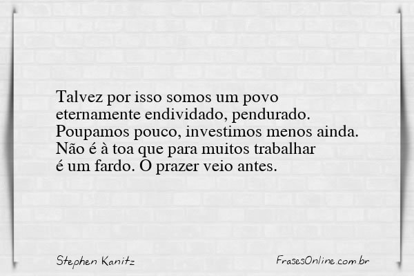 Frase de Stephen Kanitz