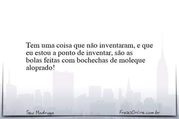 Frase de Seu Madruga