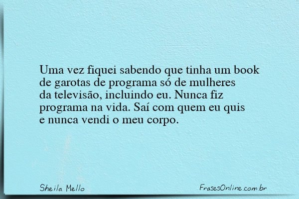 Frase de Sheila Mello