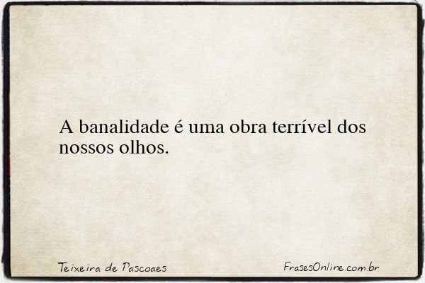 Frase de Teixeira de Pascoaes
