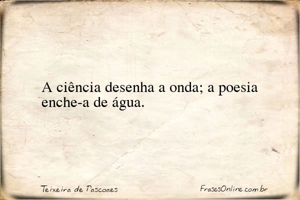 Frase de Teixeira de Pascoaes