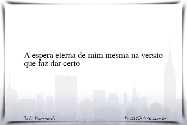 Frase de Tati Bernardi