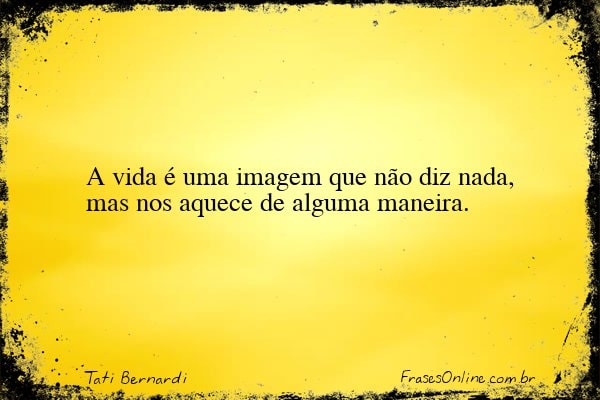 Frase de Tati Bernardi