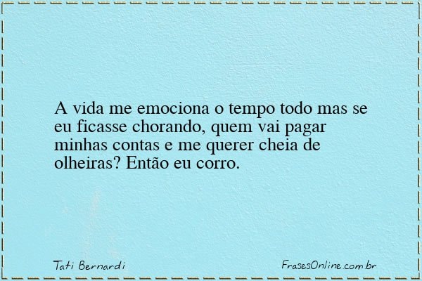 Frase de Tati Bernardi