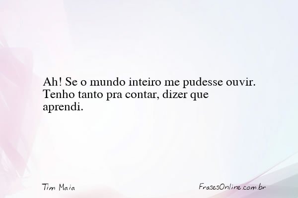 Frase de Tim Maia