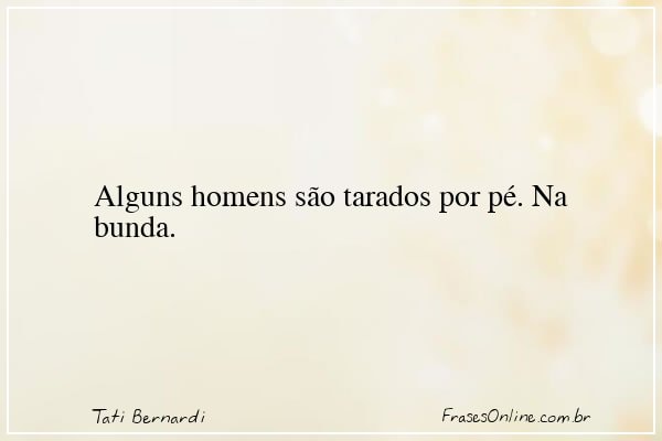 Frase de Tati Bernardi