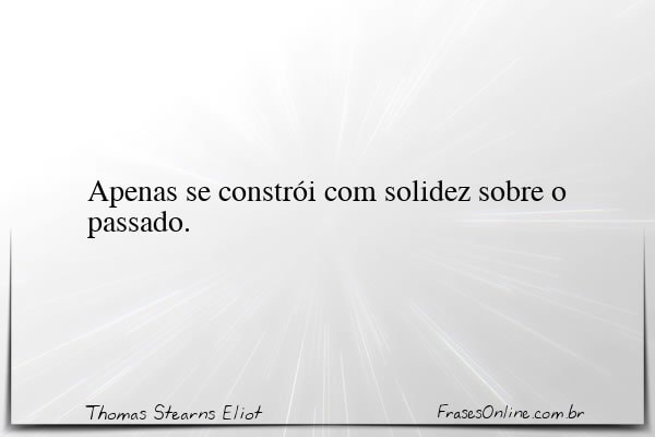 Frase de Thomas Stearns Eliot