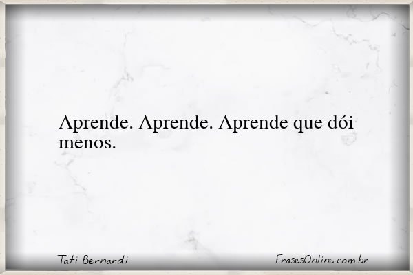 Frase de Tati Bernardi