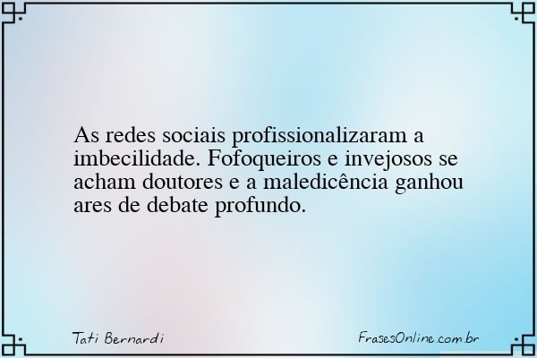 Frase de Tati Bernardi
