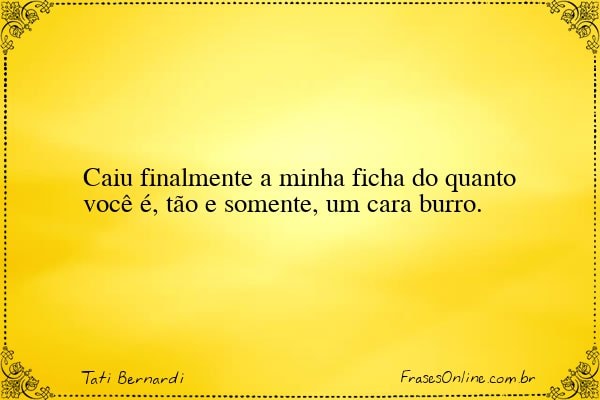 Frase de Tati Bernardi
