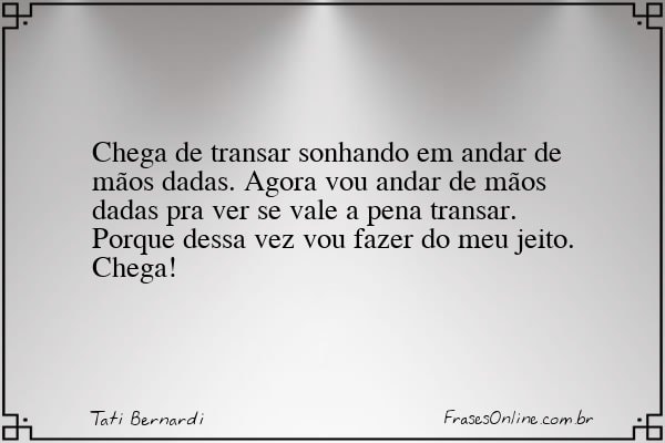 Frase de Tati Bernardi