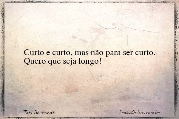 Frase de Tati Bernardi