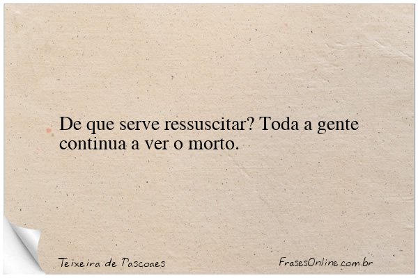 Frase de Teixeira de Pascoaes