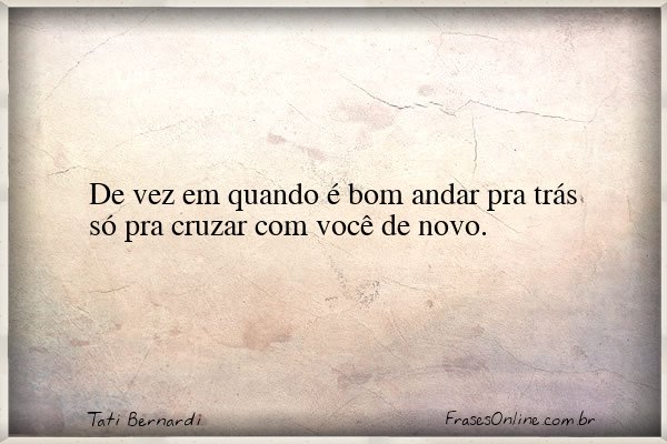 Frase de Tati Bernardi
