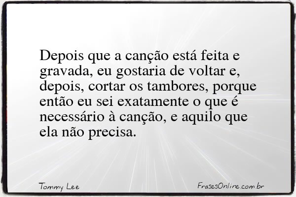 Frase de Tommy Lee