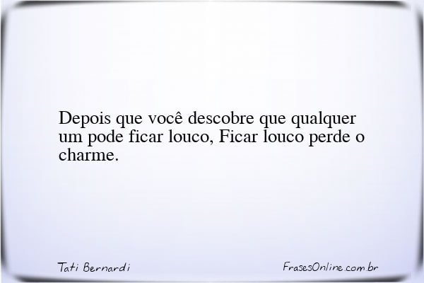 Frase de Tati Bernardi