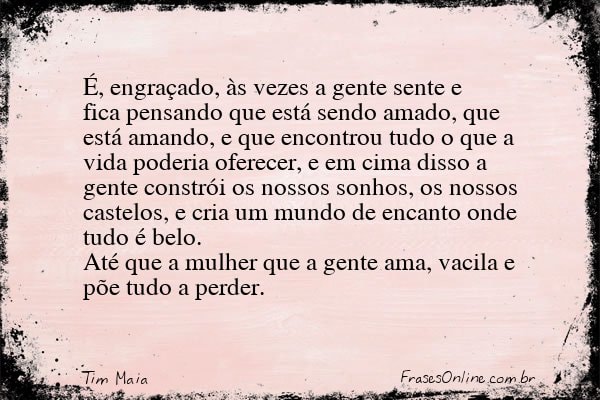 Frase de Tim Maia