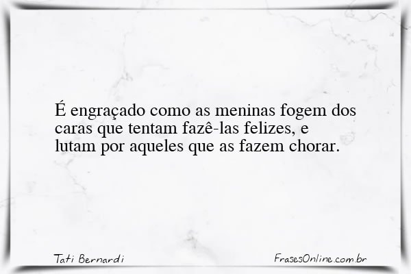 Frase de Tati Bernardi
