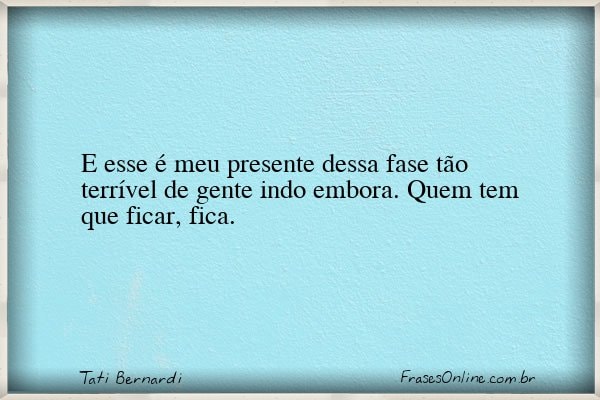 Frase de Tati Bernardi