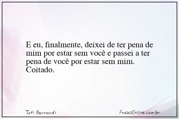 Frase de Tati Bernardi