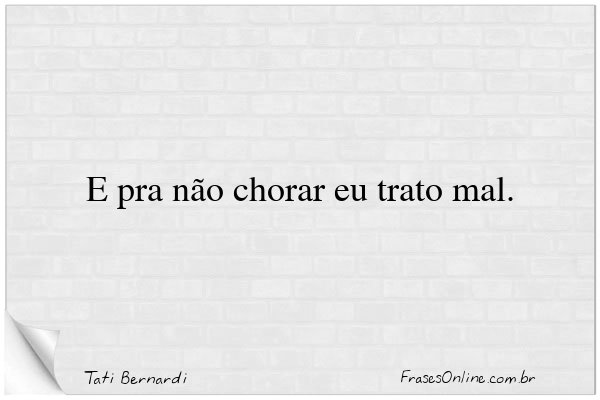 Frase de Tati Bernardi