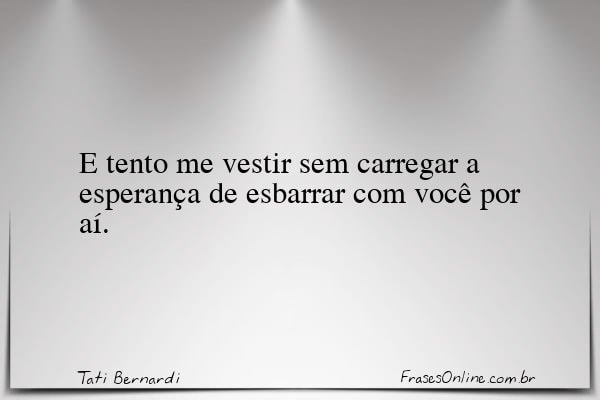 Frase de Tati Bernardi